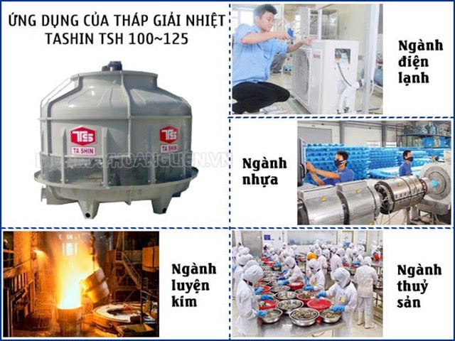  Tháp giải nhiệt Tashin TSH 100~125 được ứng dụng trong nhiều ngành công nghiệp