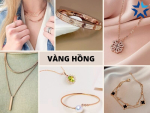 Vàng hồng là gì? Đặc điểm nổi bật gì? Vàng hồng giá bao nhiêu