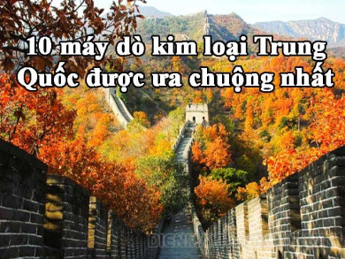 [REVIEW] 10 máy dò kim loại Trung Quốc được ưa chuộng nhất