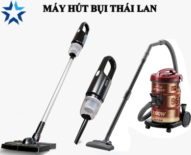 Máy hút bụi Thái Lan loại nào tốt nhất hiện nay?