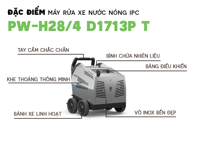 Ưu điểm của máy rửa xe nước nóng IPC PW-H28/4 D1713P T (4 bánh, vỏ inox)