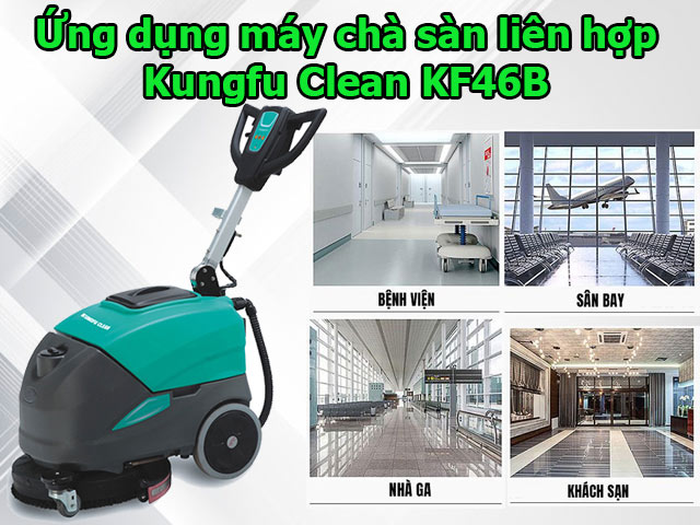 Ứng dụng máy chà sàn liên hợp Kungfu Clean KF46B