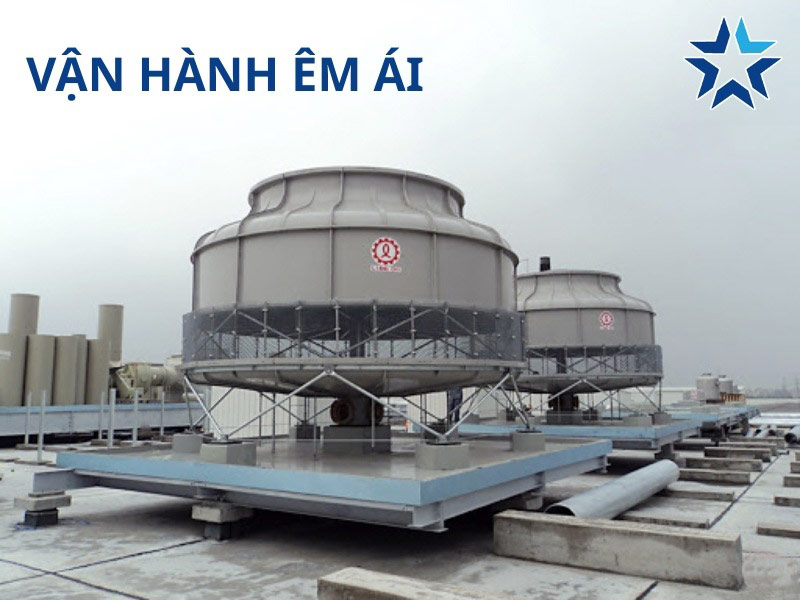 tháp giải nhiệt tròn vận hành êm ái