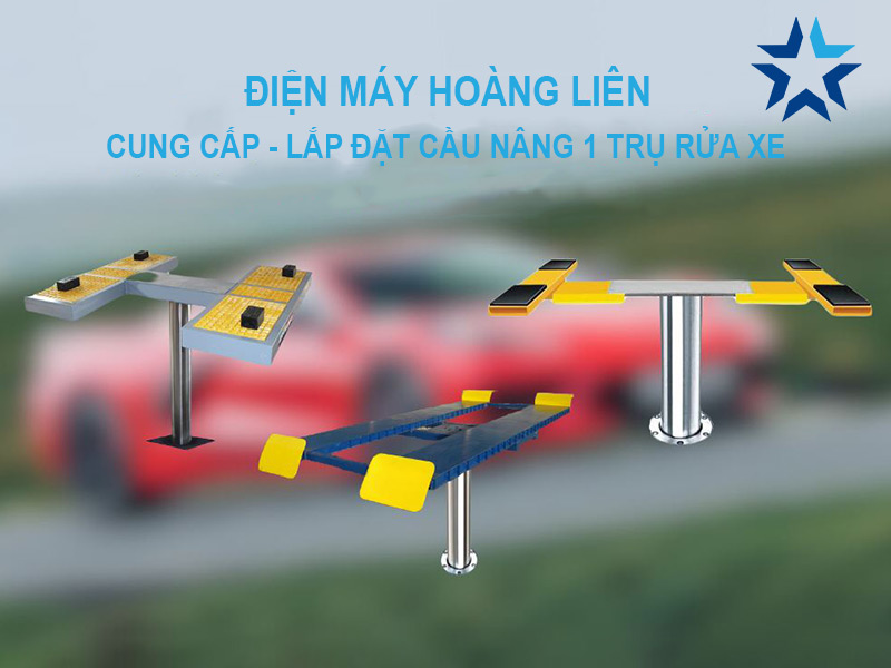 Hoàng Liên lắp đặt cầu nâng 1 trụ rửa xe trọn gói