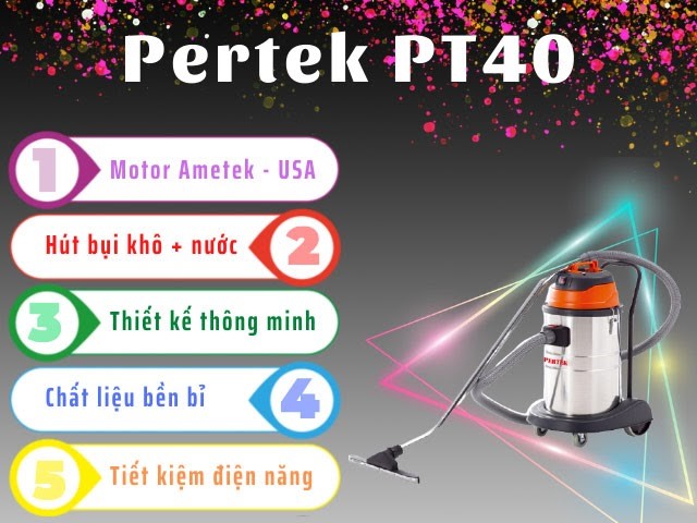 Ưu điểm sản phẩm hút khử bụi Pertek PT40
