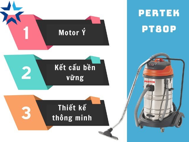 Ưu điểm Máy hút bụi công nghiệp Pertek PT80P
